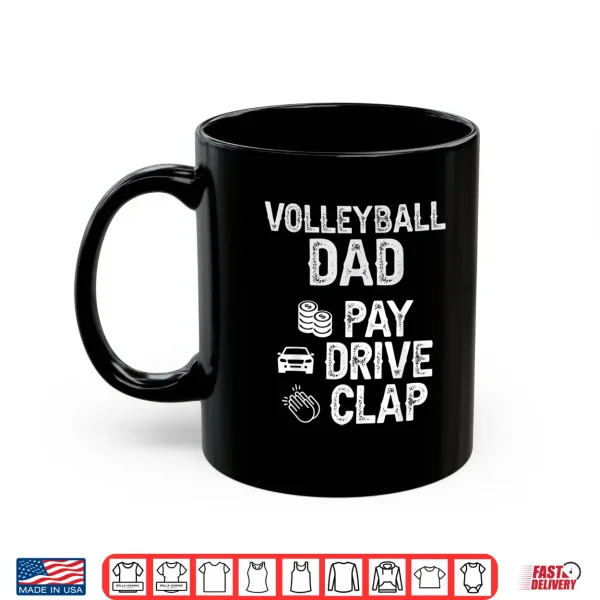 Volleyball Dad Pay Drive Clap Dad Of A Volleyball Player Dad Shirt 3 Mug Volleyball Dad Pay Drive Clap Dad Of A Volleyball Player Dad Shirt