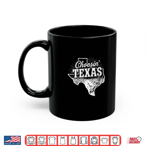 Mug Western Choosing Texas Choosin Texas Shirt