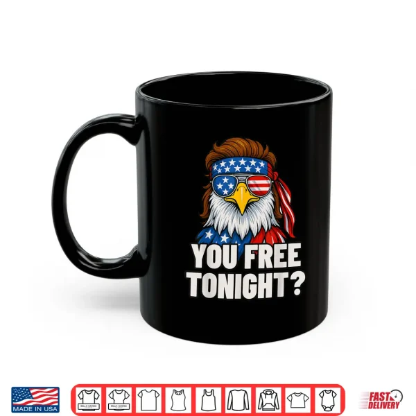 You Free Tonight 4Th Of July Funny Independence Day Vintage Shirt 3 Mug You Free Tonight 4th Of July Funny Independence Day Vintage Shirt