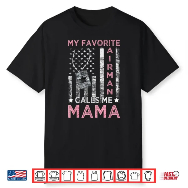 My Favorite Airman Calls Me Mama Airman Graduation Mom Shirt