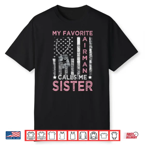 My Favorite Airman Calls Me Sister Airman Graduation Sister Shirt