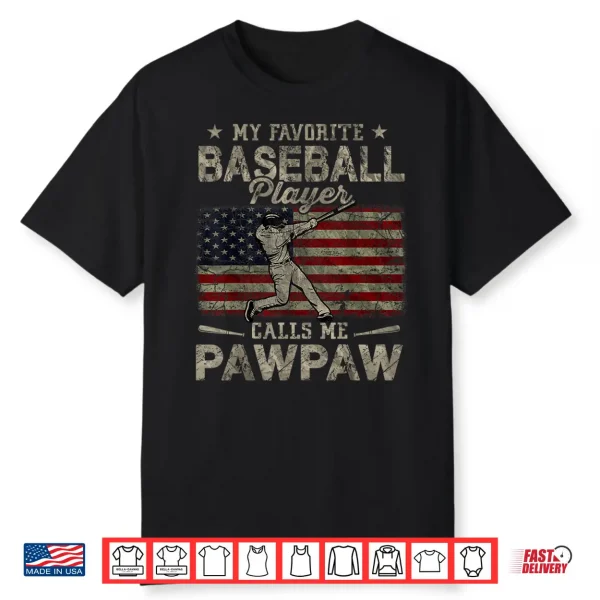 My Favorite Baseball Player Calls Me Pawpaw Father’S Day Shirt