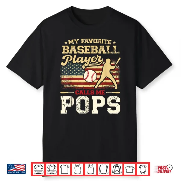 My Favorite Baseball Player Calls Me Pops Us Flag Shirt