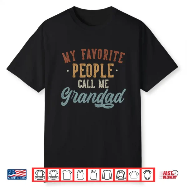 My Favorite People Call Me Grandad Funny Grandad Birthday Shirt