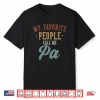 My Favorite People Call Me Pa Funny Pa Birthday Shirt