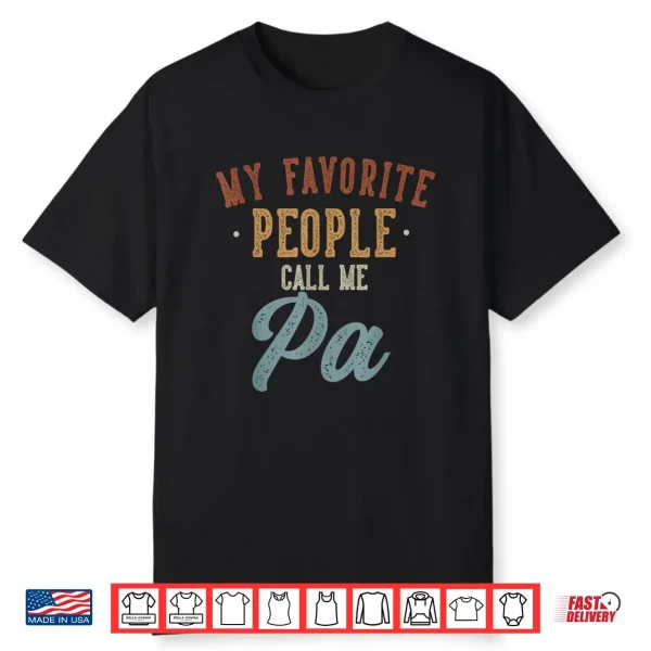 My Favorite People Call Me Pa Funny Pa Birthday Shirt