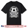 My Favorite Soccer Player Calls Me Dad Father’S Day Daddy Shirt