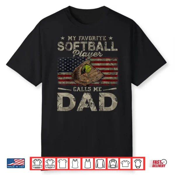 My Favorite Softball Player Calls Me Dad Father’S Day Daddy Shirt