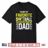 My Favorite Softball Player Calls Me Dad Father’S Day Shirt