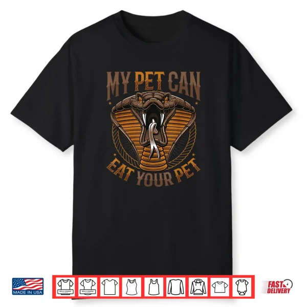 My Pet Can Eat Your Pet Snake Owner Shirt