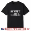 My Wife Is Psychotic Husband Father’S Day Gift Shirt