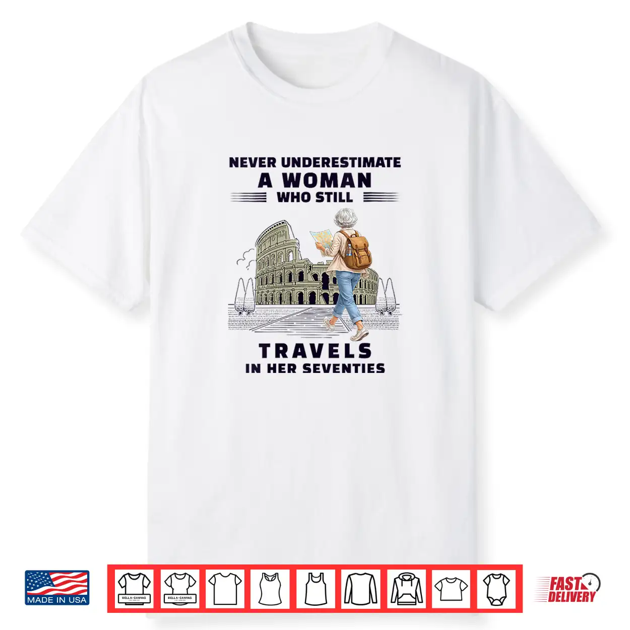 Never Underestimate Woman Who Still Travels Her Seventies Shirt Never Underestimate Woman Who Still Travels Her Seventies Shirt