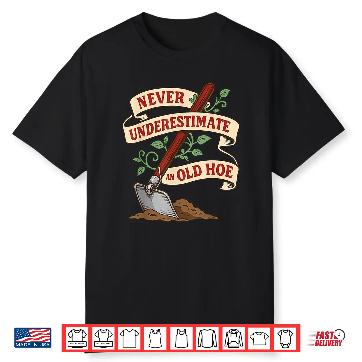 Never Underestimate And Old Hoe Gardener Gardening Vintage Shirt Never Underestimate And Old Hoe Gardener Gardening Vintage Shirt