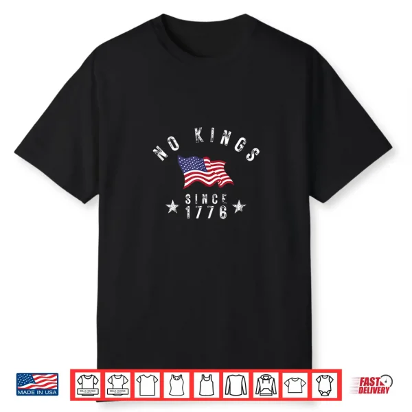 No Kings In America Since 1776 Usa Flag 4Th Of July Vintage Shirt