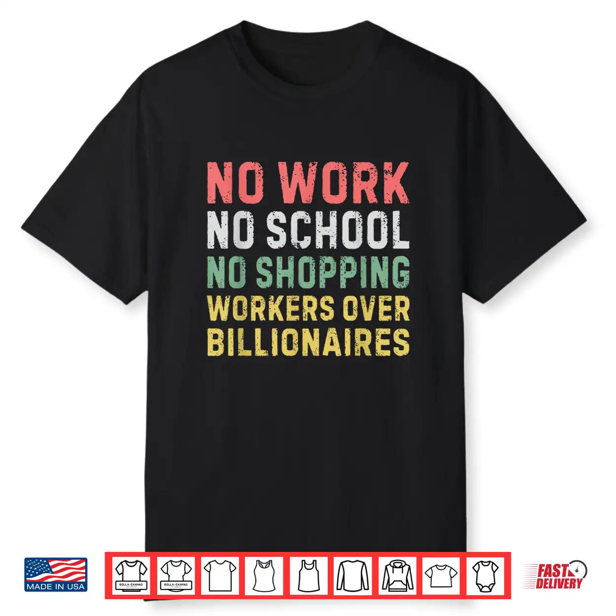 No Work No School No Shopping Workers Over Billionaires Shirt No Work No School No Shopping Workers Over Billionaires Shirt