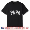 Papa Classic Bold Font Father’S Day Papa Shirt