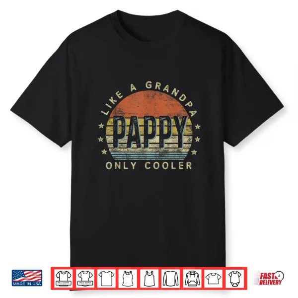 Pappy Like A Grandpa Only Cooler Pappy Gifts Vintage Style Shirt