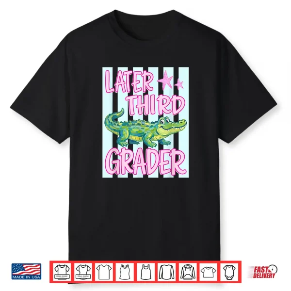 Pink Striped Later Third Grader End Of School Year Teacher Shirt