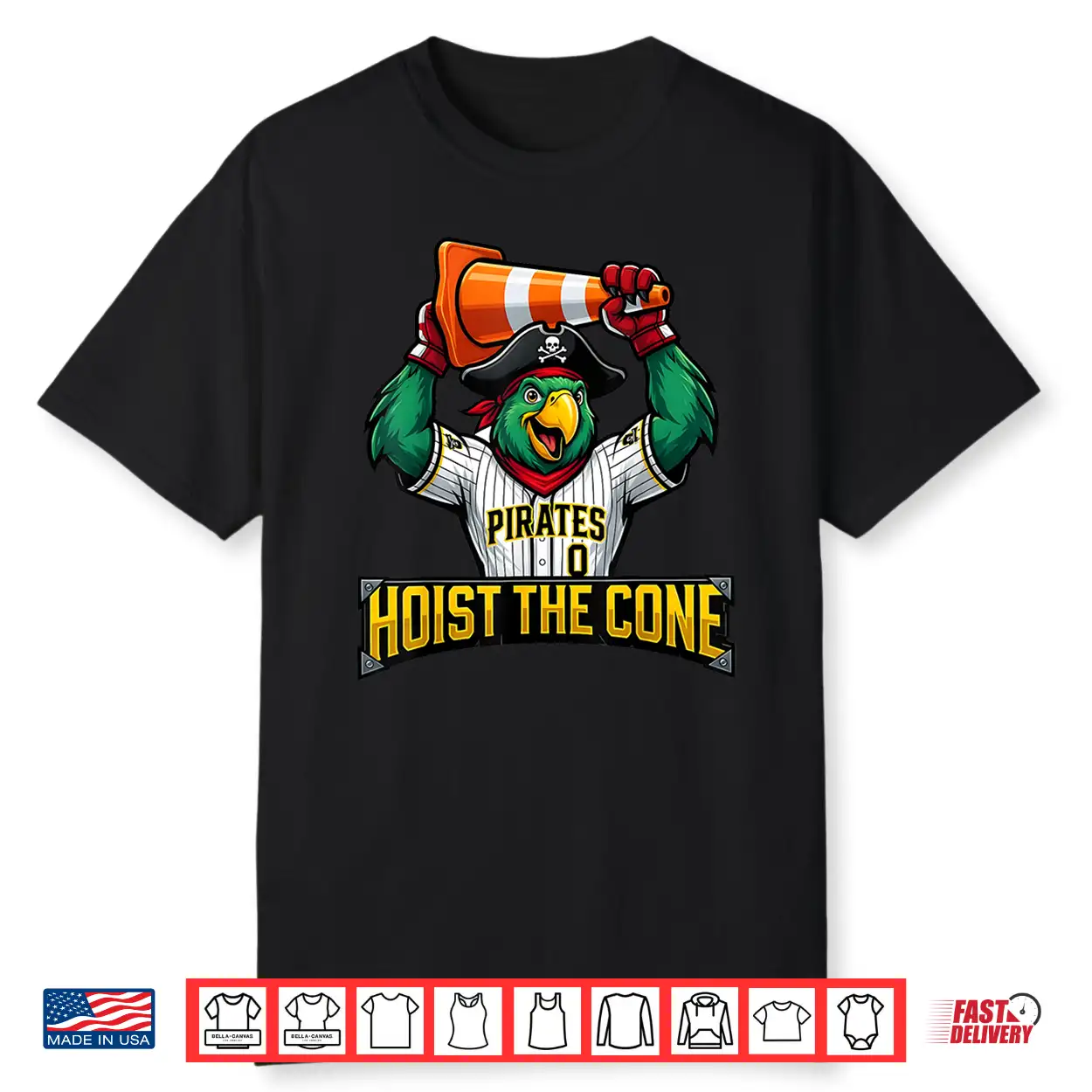 Pirates Hoist The Cone Funny Saying Baseball For Men Women Shirt Pirates Hoist The Cone Funny Saying Baseball For Men Women Shirt