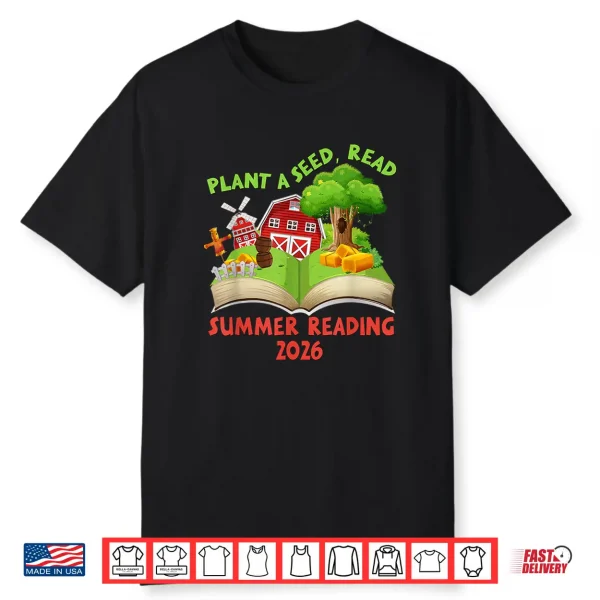 Plant A Seed Read Summer Reading 2026 Kids Library Book Farm Shirt