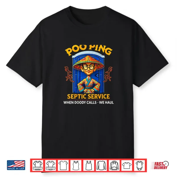 Poo Ping Septic Service When Doody Calls We Haul Shirt