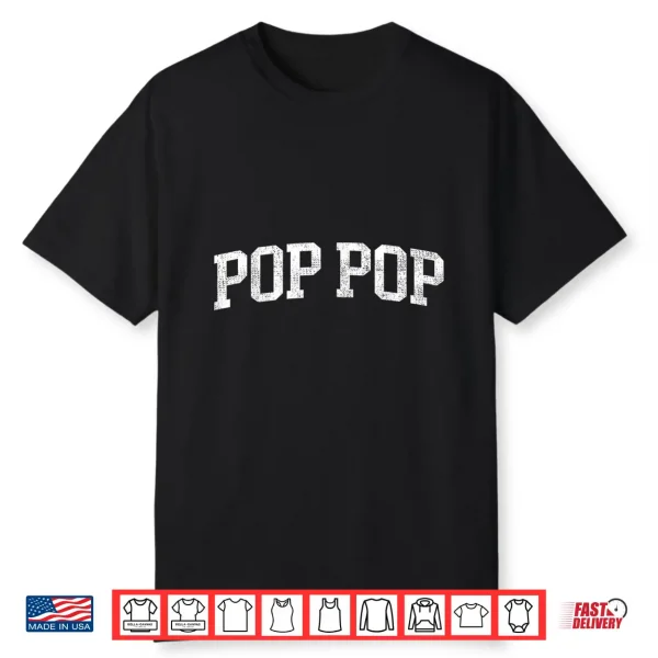 Pop Pop Classic Bold Font Pop Pop Birthday Gift Shirt