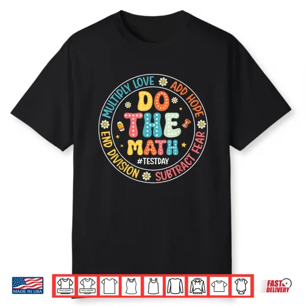 Positive Love Hope Fear Do The Math Test Day Staar Testing Shirt