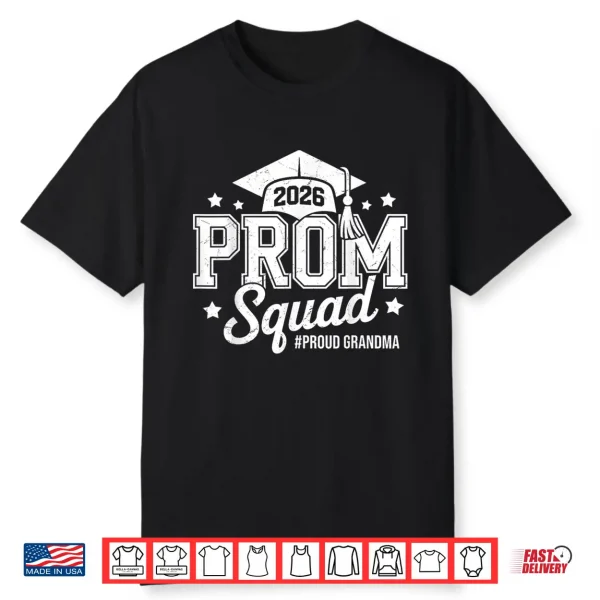 Prom Squad 2026 Proud Grandma Graduate Prom Class Of 2026 Shirt