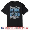 Proud Mom Of A Class Of Twenty Twenty Six Graduate Shirt