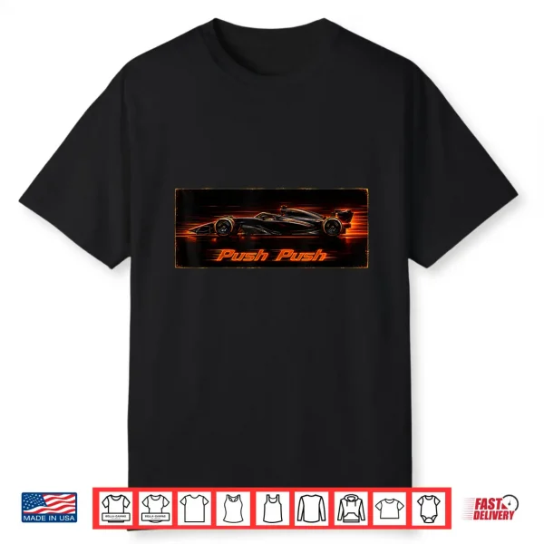 Push Push Racing Car Motorsport Art Push The Limits Shirt