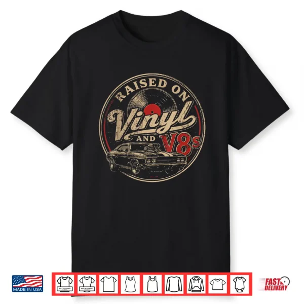 Raised On Vinyl And V8S Retro Car Music Culture Shirt