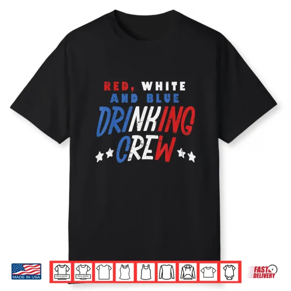 Red White And Blue Drinking Crew Funny Usa 4Th Of July Party Shirt