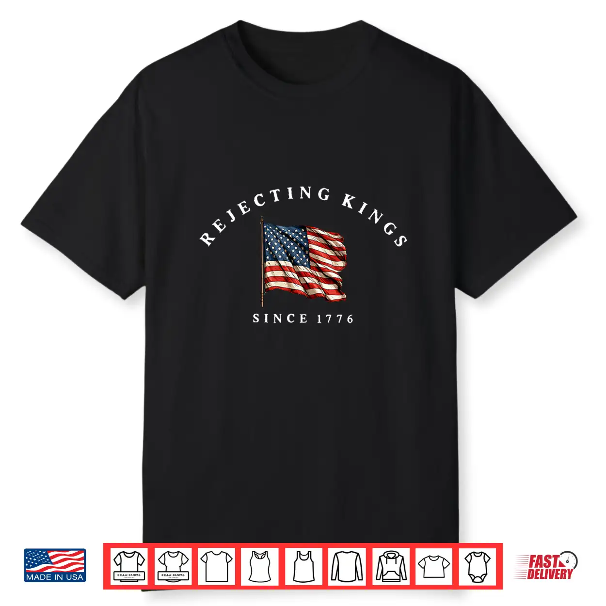 Rejecting Kings Since 1776 America Flag 4Th Of July Shirt Rejecting Kings Since 1776 America Flag 4Th Of July Shirt