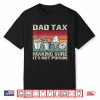 Retro Dad Tax Making Sure It’S Not Poison Funny Father’S Day Shirt