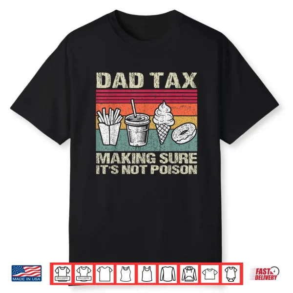 Retro Dad Tax Making Sure It’S Not Poison Funny Father’S Day Shirt