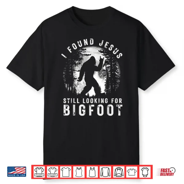 Retro I Found Jesus Still Looking Bigfoot Moon Shirt