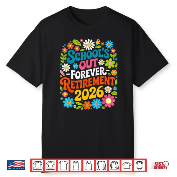 Retro School’S Out Forever Retirement 2026 Retired Teacher Shirt