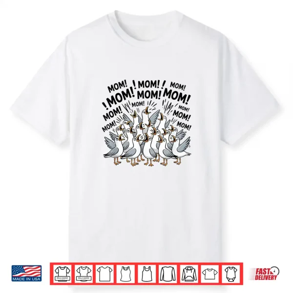 Seagull Mom Funny Mom Humor Ocean Life Mothers Day Shirt