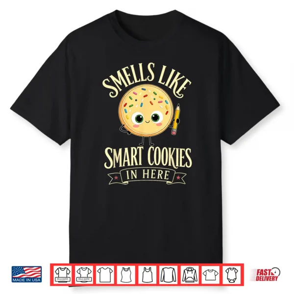 Smells Like Smart Cookies In Here Staar Testing Day Teachers Shirt