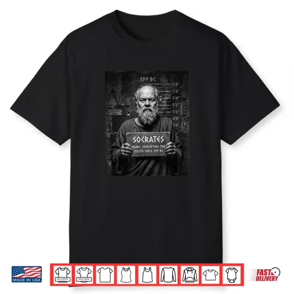 Socrates Corrupting The Youth Since 399 Bc Funny Mugshot Shirt