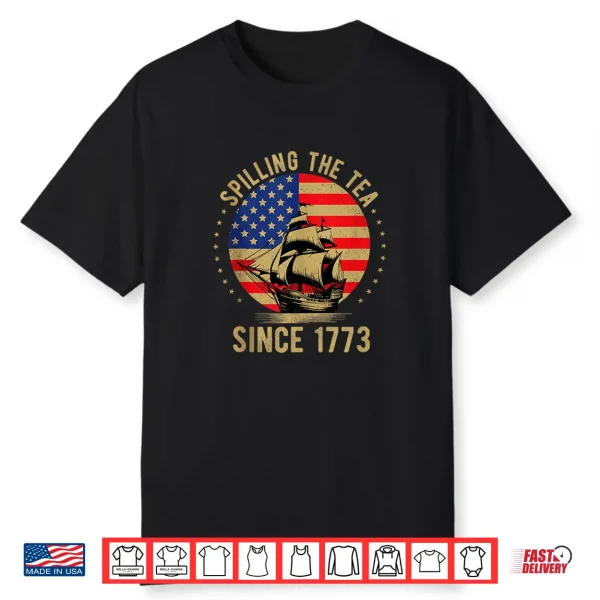 Spilling The Tea Since 1773 History Teacher 4Th Of July Shirt