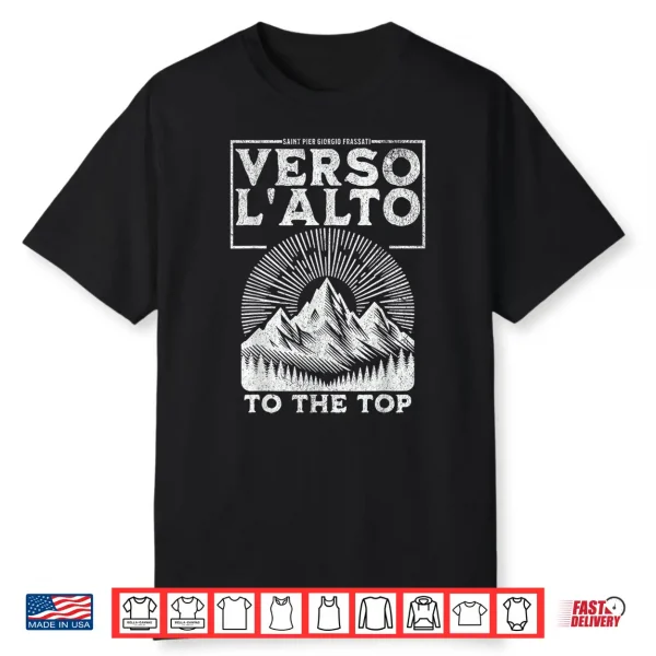 St Pier Giorgio Frassati Verso Lalto Mountains Climber Shirt