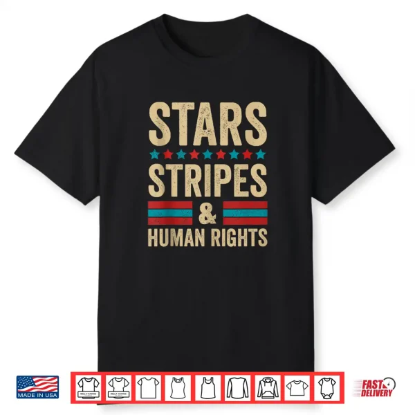 Stars Stripes And Human Rights Vintage July 4Th Distressed Shirt
