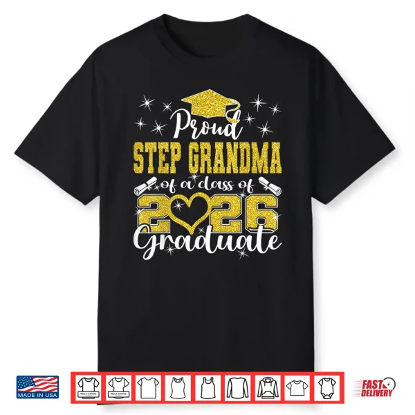 Super Proud Step Grandma Of 2026 Graduate Graduation Family Shirt