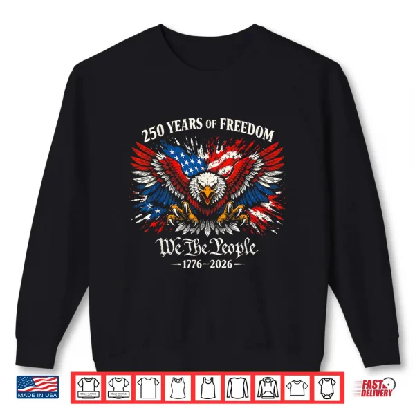 1776 2026 250Th Anniversary Usa 250 Years Of Freedom Eagle Shirt 2 Sweatshirt 1776 2026 250th Anniversary USA 250 Years of Freedom Eagle Shirt