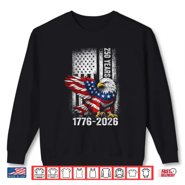 250 Years 1776 2026 250Th Anniversary Vintage Eagle 4Th July Shirt 2 Sweatshirt 250 Years 1776 2026 250th Anniversary Vintage Eagle 4th July Shirt