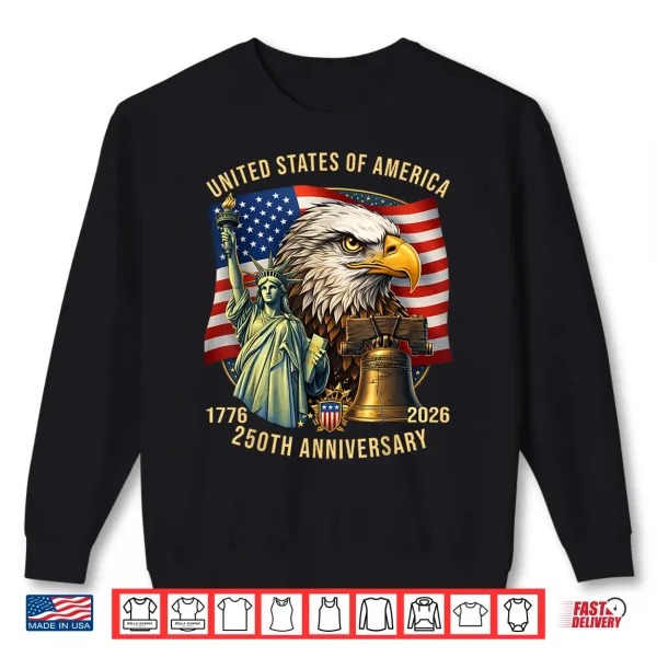 250 Years 1776 2026 250Th Birthday Eagle Liberty Bell Shirt 2 Sweatshirt 250 Years 1776 2026 250th Birthday Eagle Liberty Bell Shirt
