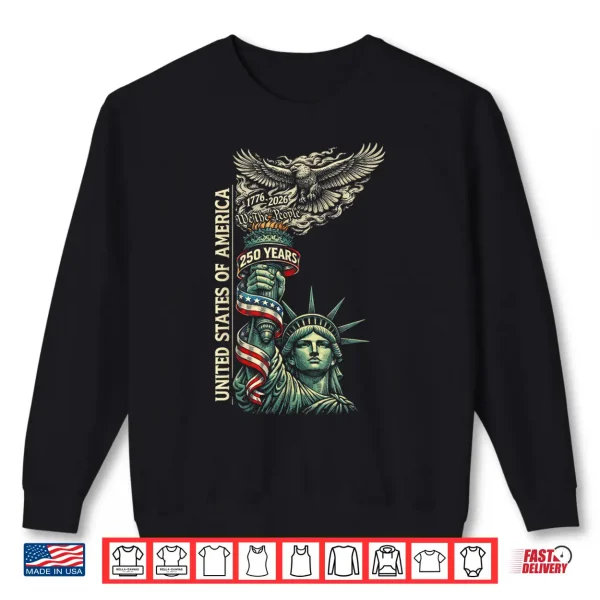 Sweatshirt 250 Years 1776 2026 Funny 250th Birthday Eagle Liberty Bell Shirt