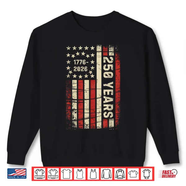 Sweatshirt 250 Years America Anniversary 250th Independence Day Vintage Shirt