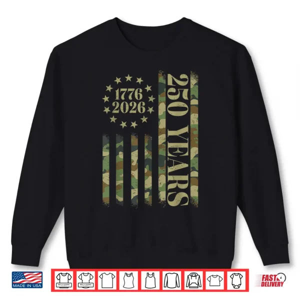 250 Years Anniversary 250Th Independence Day Camo Us Flag Shirt 2 Sweatshirt 250 Years Anniversary 250th Independence Day Camo US Flag Shirt